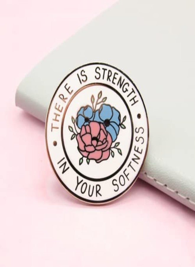 Untitled There Is Strength In Your Softness Flower Enamel Pin Positive Support Mental Health Daily Reminder Novelty Brooch Buttons Jewelry for Jackets Jeans Backpack Cloth Lapel Bag Hat Gift for Girl Woman - Image 2